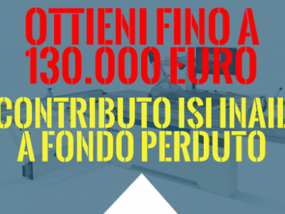 BANDO ISI INAIL 2024 – Contributo a fondo perduto